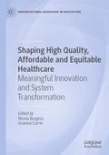 Shaping High Quality, Affordable and Equitable Hea