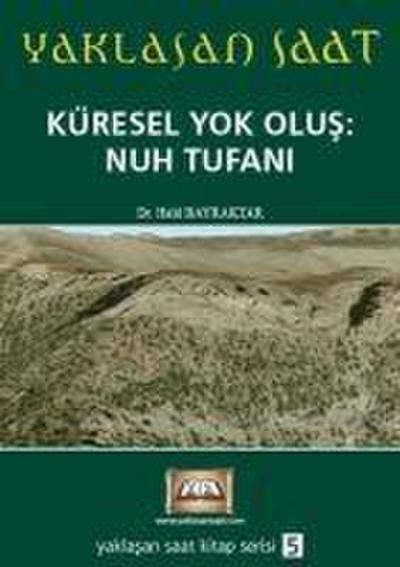 Yaklasan Saat 5 - Küresel Yok Olus Nuh Tufani