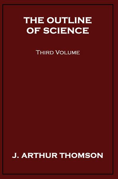 The Outline of Science, Third Volume