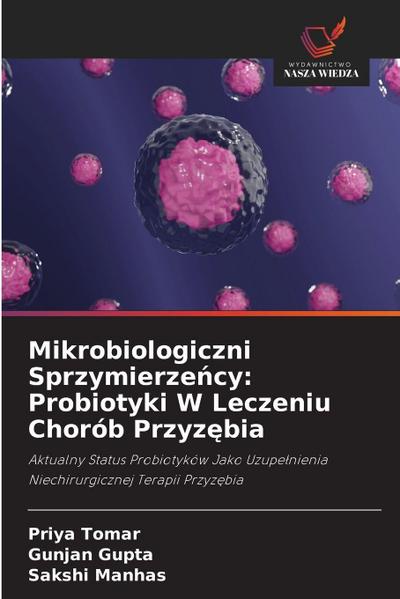 Mikrobiologiczni Sprzymierze¿cy: Probiotyki W Leczeniu Chorób Przyz¿bia