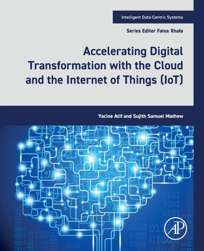 Accelerating Digital Transformation with the Cloud and the Internet of Things (Iot)