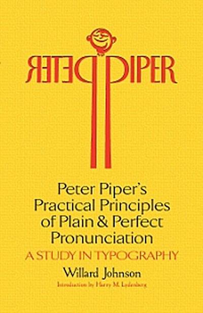 Peter Piper’s Practical Principles of Plain and Perfect Pronunciation