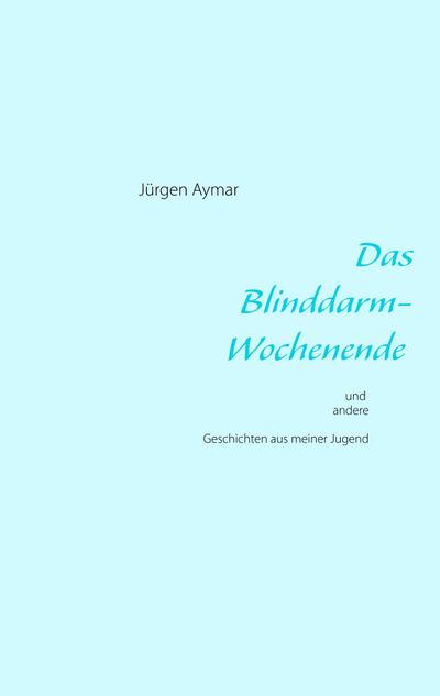 Das Blinddarm-Wochenende
