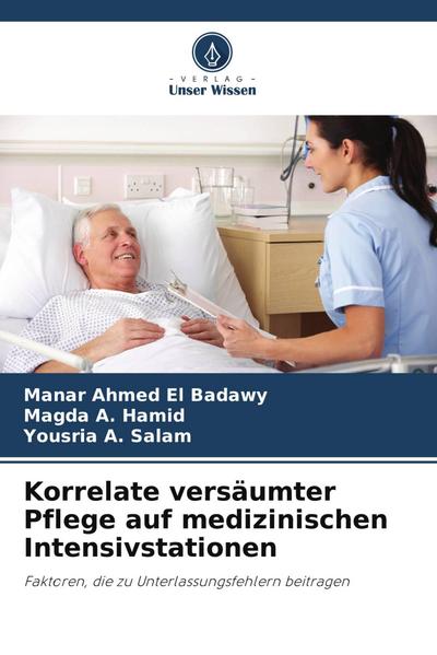 Korrelate versäumter Pflege auf medizinischen Intensivstationen