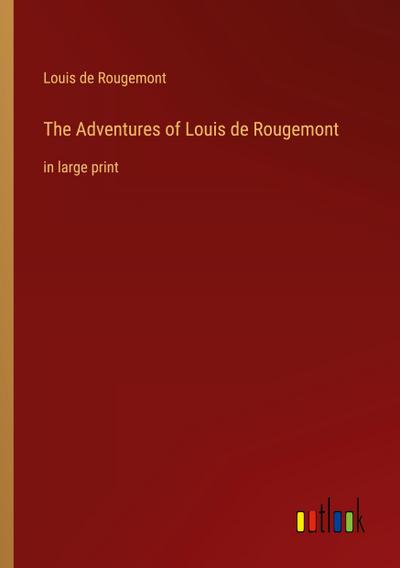The Adventures of Louis de Rougemont
