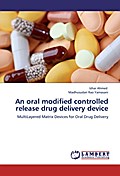 An oral modified controlled release drug delivery device