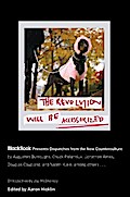 The Revolution Will Be Accessorized: BlackBook Presents Dispatches from the New Counterculture Aaron Hicklin Author