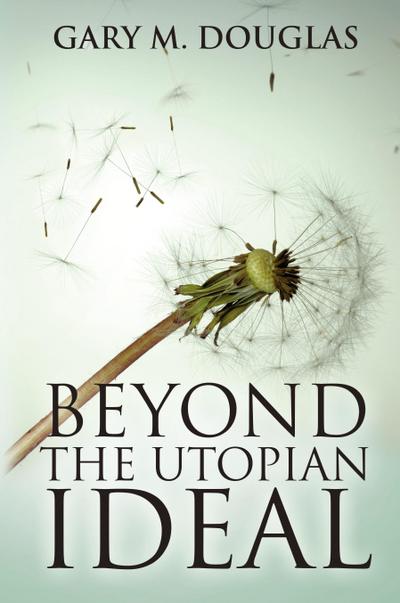 Beyond the Utopian Ideal