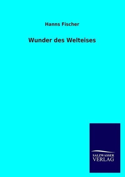 Wunder des Welteises