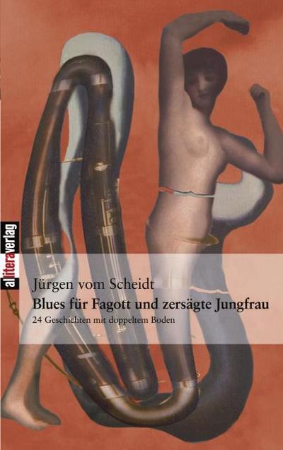 Blues für Fagott und zersägte Jungfrau
