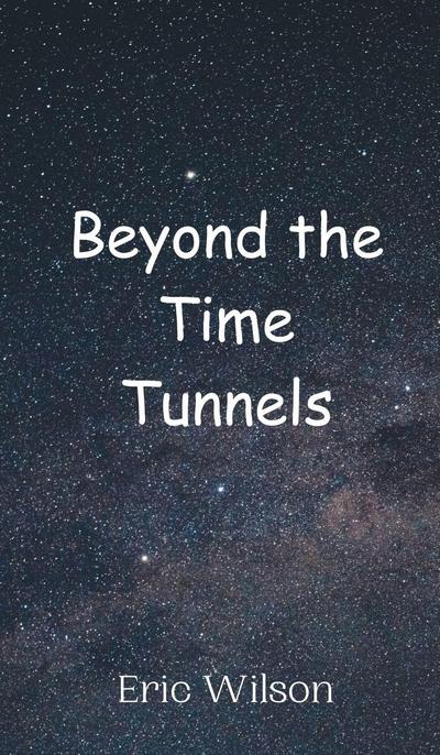 Beyond the Time Tunnels
