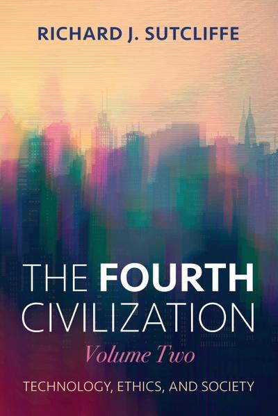 The Fourth Civilization, Volume Two