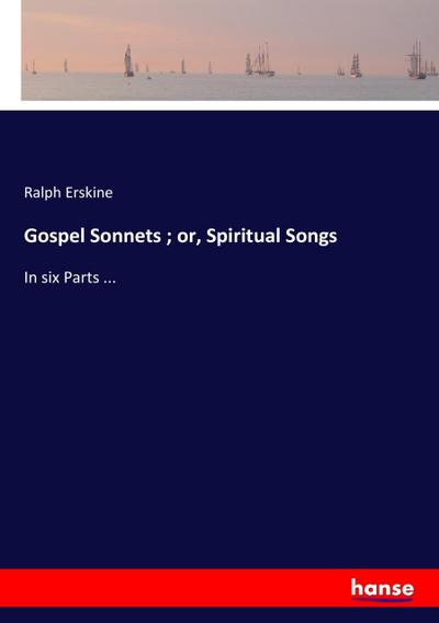 Gospel Sonnets ; or, Spiritual Songs