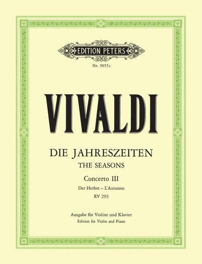 Die Jahreszeiten: Konzert für Violine, Streicher und Basso continuo F-dur op. 8 Nr. 3 RV 293 "Der Herbst": Vier Konzerte für Violine und Streichorchester / Opus VIII / Nr. 1-4 (Edition Peters)