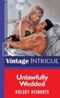 Unlawfully Wedded (Mills & Boon Vintage Intrig