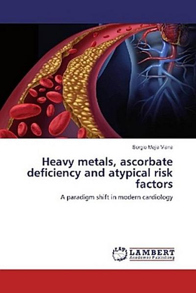Heavy metals, ascorbate deficiency and atypical risk factors