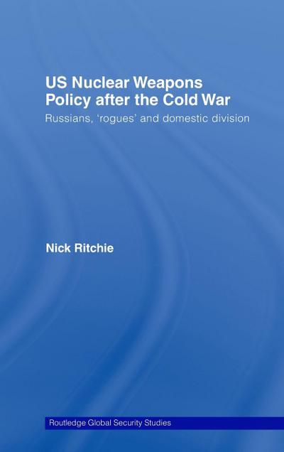 US Nuclear Weapons Policy After the Cold War