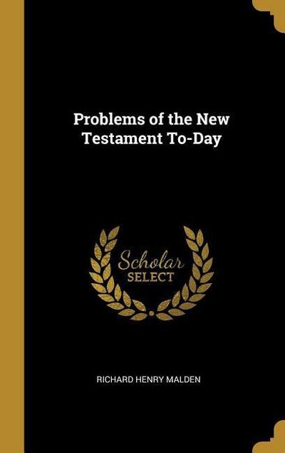 Problems of the New Testament To-Day