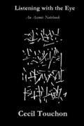 Listening with the Eye - An Asemic Notebook