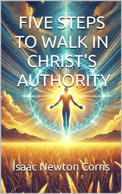 Five Steps To Walk In Authority