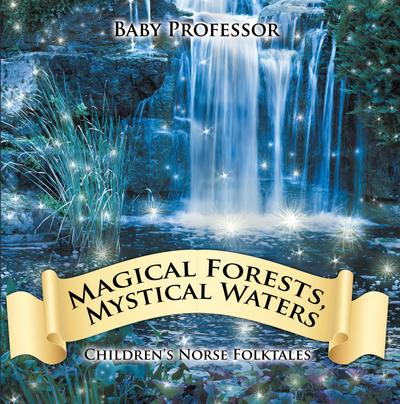 Magical Forests, Mystical Waters | Children’s Norse Folktales