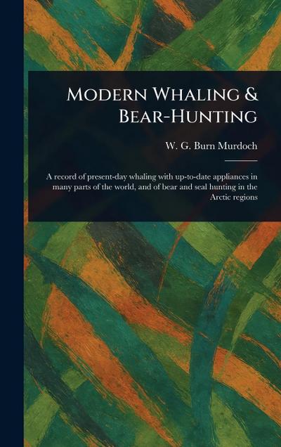 Modern Whaling & Bear-Hunting