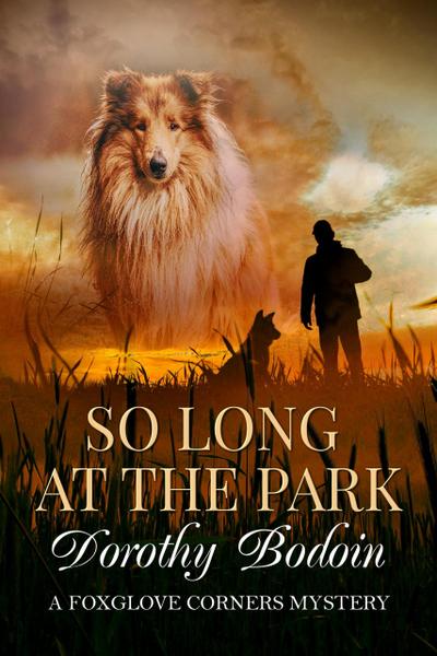 So Long at the Park (A Foxglove Corners Mystery, #32)
