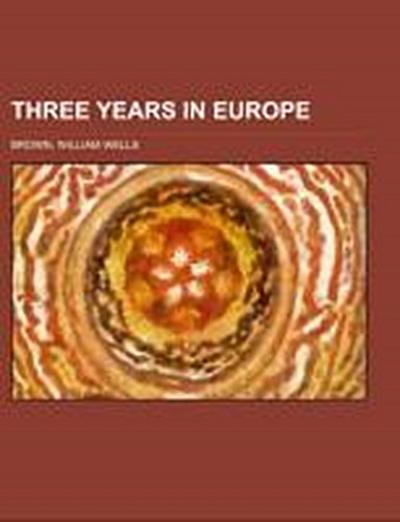 Three Years in Europe