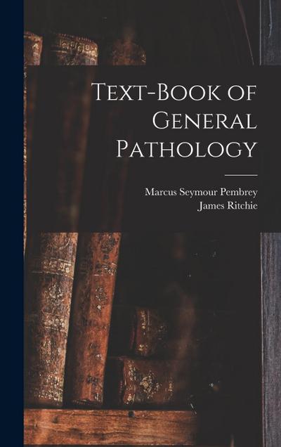 Text-Book of General Pathology