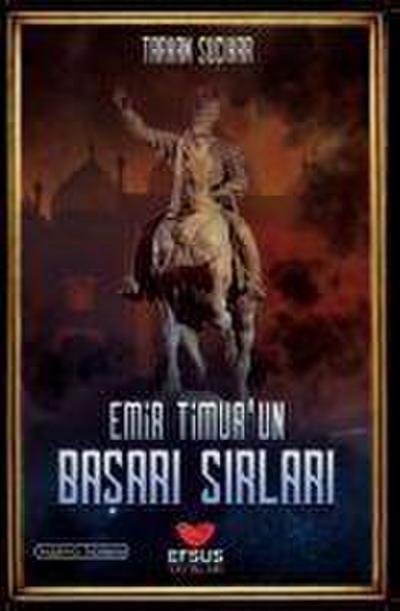 Emir Timurun Basari Sirlari