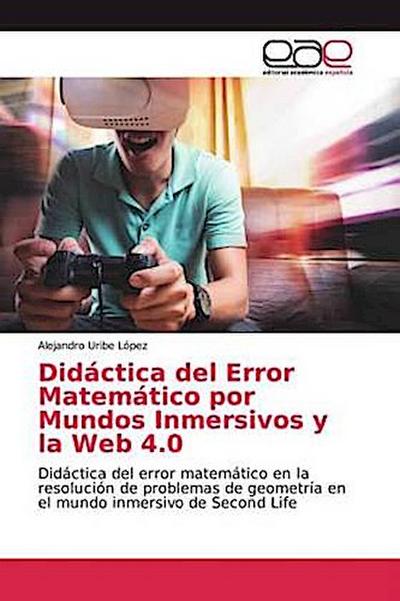 Didáctica del Error Matemático por Mundos Inmersivos y la Web 4.0