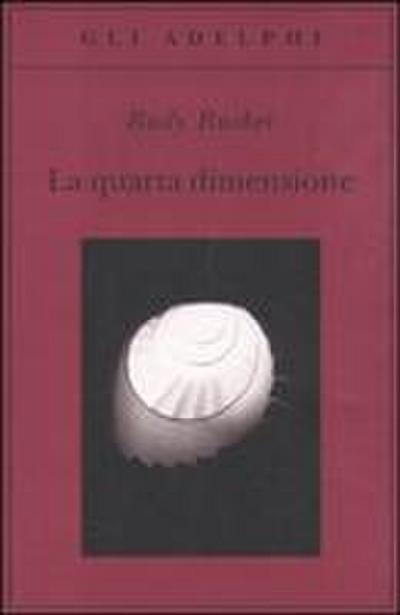 La quarta dimensione. Un viaggio guidato negli universi di ordine superiore