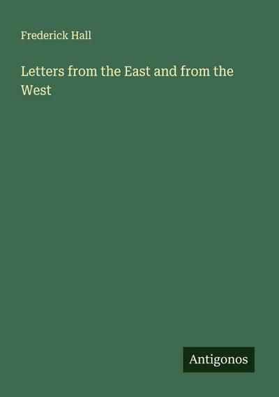 Letters from the East and from the West