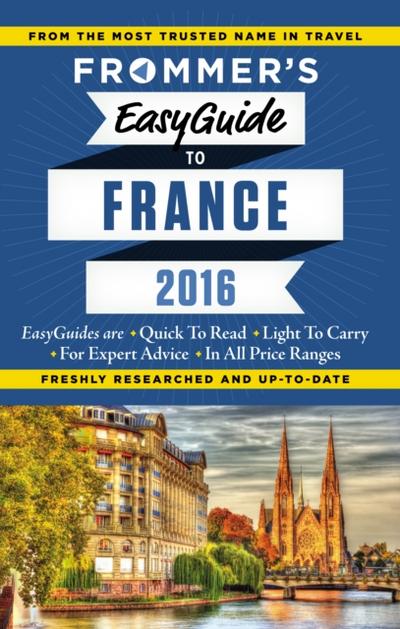 Frommer’s EasyGuide to France 2016