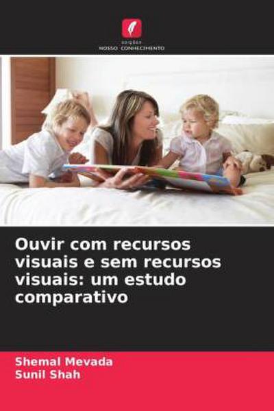 Ouvir com recursos visuais e sem recursos visuais: um estudo comparativo
