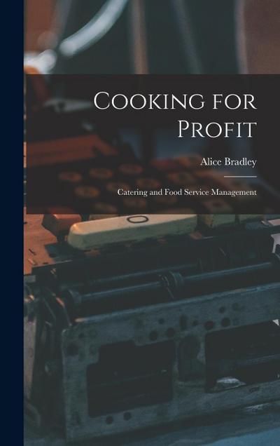 Cooking for Profit: Catering and Food Service Management