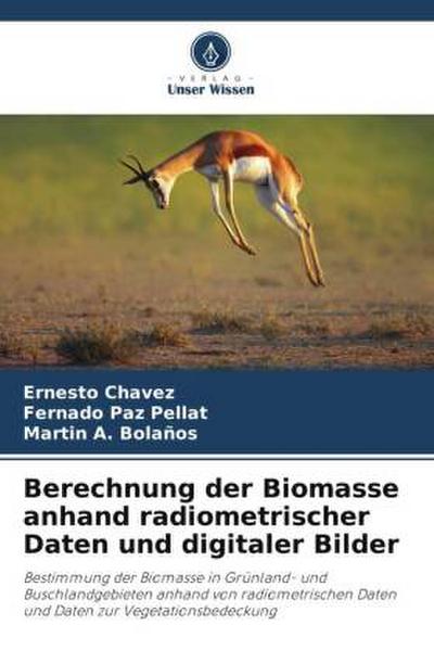 Berechnung der Biomasse anhand radiometrischer Daten und digitaler Bilder