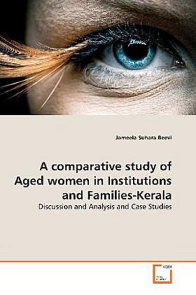 A comparative study of Aged women in Institutions and Families-Kerala
