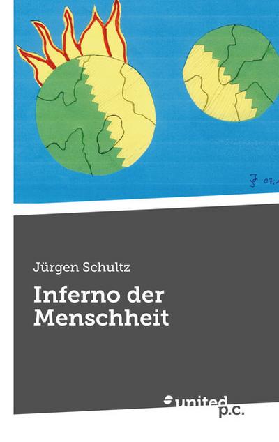 Jürgen Schultz: Inferno der Menschheit