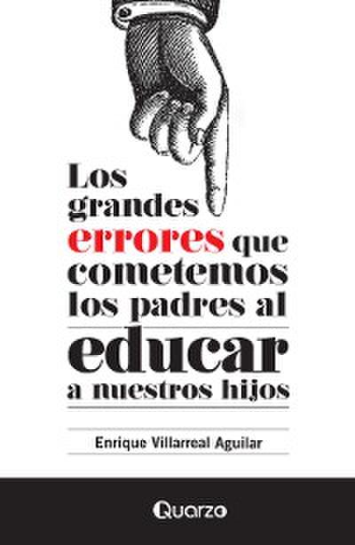 Los grandes errores que cometemos los padres al educar a nuestros hijos