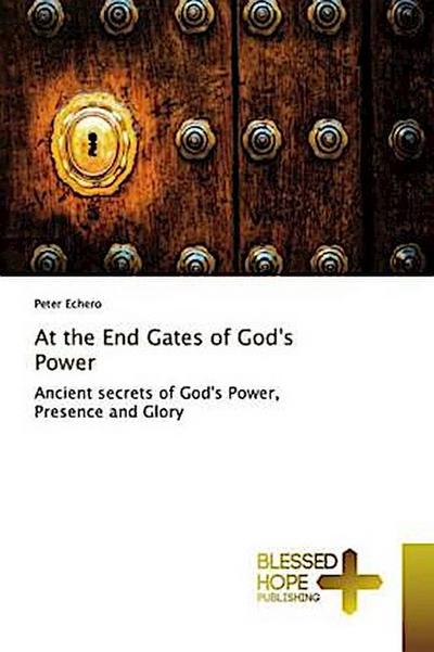 At the End Gates of God’s Power