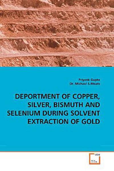 DEPORTMENT OF COPPER, SILVER, BISMUTH AND SELENIUM DURING SOLVENT EXTRACTION OF GOLD