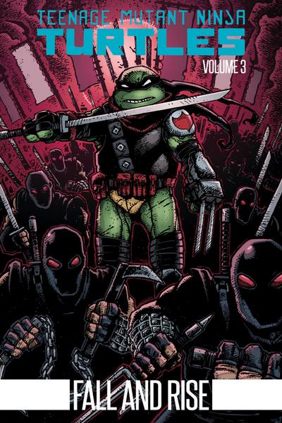 Teenage Mutant Ninja Turtles Volume 3: Fall and Rise