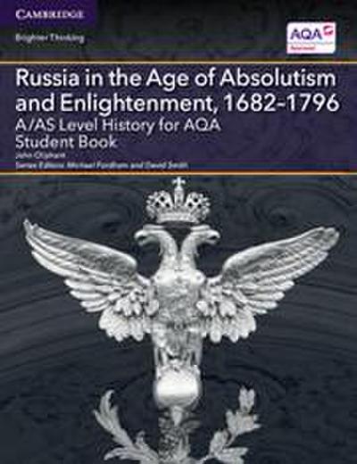 A/AS Level History for AQA Russia in the Age of Absolutism and Enlightenment, 1682-1796