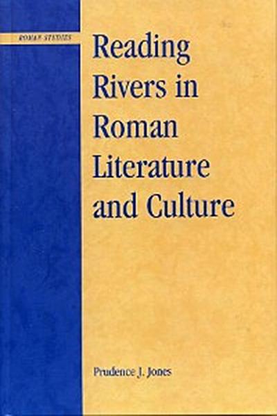 Reading Rivers in Roman Literature and Culture