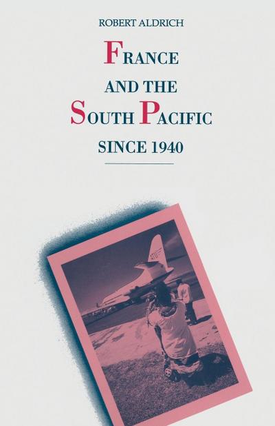 France and the South Pacific Since 1940