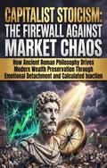 Capitalist Stoicism: The Firewall Against Market Chaos