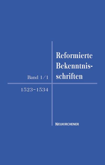 Reformierte Bekenntnisschriften: Bd 1/1: 1523-1534