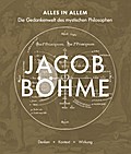 Alles in Allem, Die Gedankenwelt des mystischen Philosophen Jacob Böhme