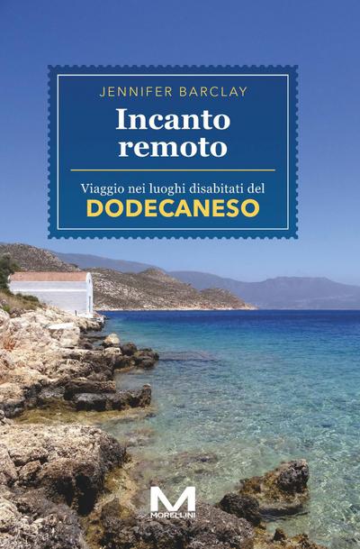 Incanto remoto. Un viaggio nei luoghi disabitati del Dodecaneso